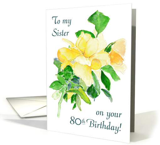 For Sister 80th Birthday Yellow Watercolour Roses card (634831)