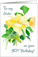 For Sister 90th Birthday Yellow Watercolour Roses card