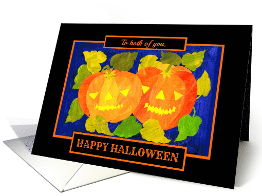 To Both of You Halloween Greeting with Two Cheery Pumpkins card
