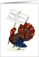 Happy Thanksgiving, Turkey holding Go Vegetarian Sign card