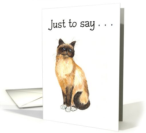Just to Say Birman Cat Blank Inside for Any Occasion card (729421)