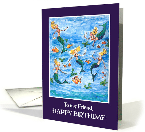 For Friend Birthday with Mermaids and Fishes card (777557)