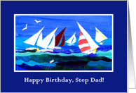 Step Dad’s Birthday Greetings with Sailboats Seagulls and Fish card