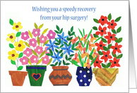 Get Well from Hip Surgery with Vases of Colourful Flowers card