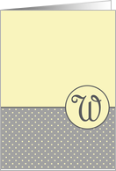 Yellow and Grey Polka Dot Monogram - W card