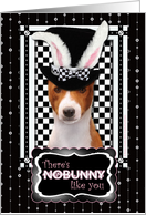 There’s NoBunny Like You Easter Card - Basenji card