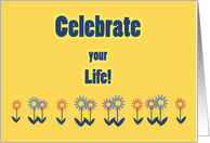 Humor Birthday Celebrate Your Life Contemporary Colorful Flowers card