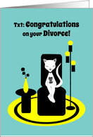 Congratulations on Divorce Funny Stylistic Texting Cat card