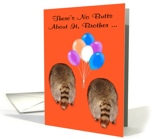 Birthday to Brother with Two raccoon butts on Orange and Balloons card