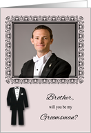 Invitations, Photo Card, Brother Will You Be My Groomsman, tuxedo card