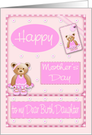 Mother’s Day To Birth Daughter, cute pink ballerina bears with flowers card