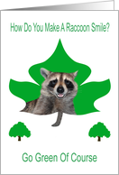 Earth Day, how to make a raccoon smile, go green, raccoon on green card