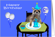 6th Birthday, Adorable raccoon wearing a party hat, cake on blue card