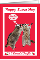 Nurses Day to Daughter with a Raccoon Wearing a Nurse’s Hat card