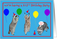 Invitations to 105th Birthday Party, three raccoons with party hats card