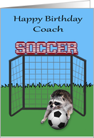 Birthday to Coach, soccer, raccoon with soccer ball in front of a net card