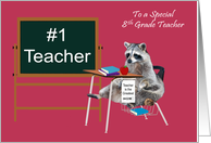 Teacher Appreciation Day To 8th Grade Teacher, Raccoon in desk card