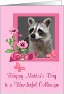 Mother’s Day To Colleague, portrait of a raccoon in pink flower frame card