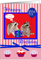 103rd Birthday, two adorable raccoons with a present and cupcakes card