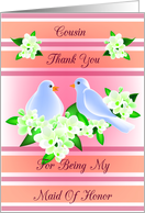 Cousin Thank You For Being My Maid Of Honor - Doves and Fresia card