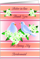 Sister-in-law Thank You For Being My Bridesmaid - Doves and Fresia card