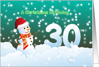 30th Birthday on Christmas - Snowman and Snow card