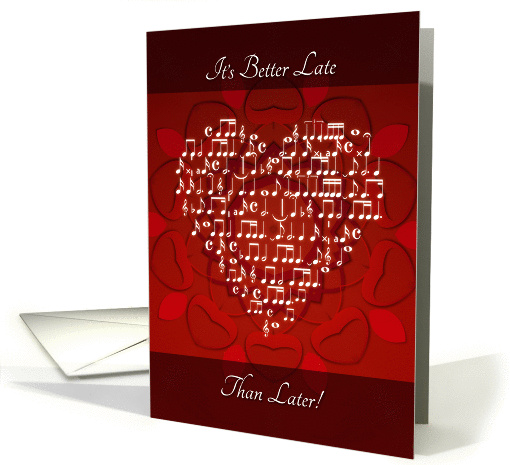 It's Better Late Than Later - Heart card (901139)