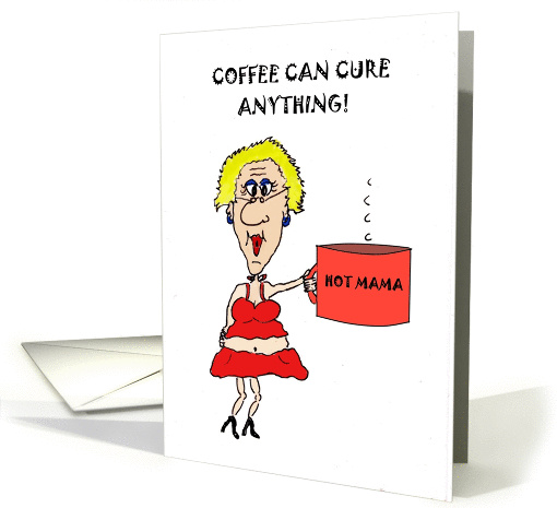 COFFEE CAN CURE ANYTHING GET WELL SOON card (1084390)