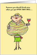 Drink Wine Over The Hill Card 