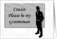 Groomsman request ~ Cousin, Man in Black Silhouette card