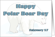 Happy Polar Bear Day ~ February 27 card