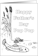 Father’s Day Coloring Card ~ from child to Pop Pop ~ Fish in a pond card