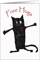 Encouragement, free hugs, crazy black cat.Things can only get better card