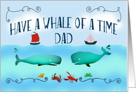 Have a whale of a time,Bon Voyage, Dad,boats and sealife. card