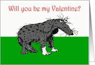 PLEASE Will you be my Valentine ? Sad Dog, humor card