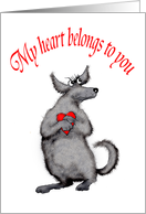 My heart belongs to you,proposal, dog and heart. card