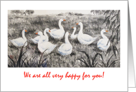 Congratulations, We are happy for you-geese card