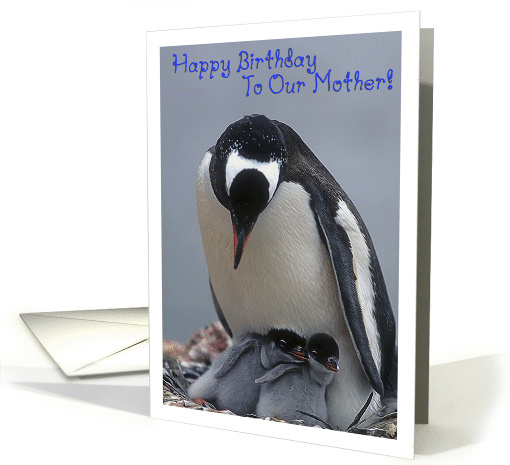 Happy Birthday to our mother, penguin with two adorable chicks card