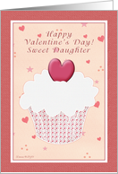 Daughter Happy Valentine’s Day - Cupcake with Heart card