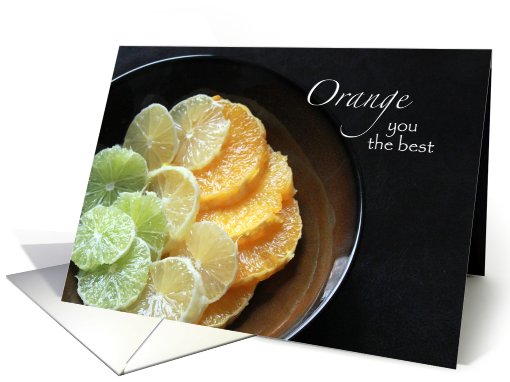 Thank You - Orange you the best - Lemon Lime Orange Bowl card (801440)