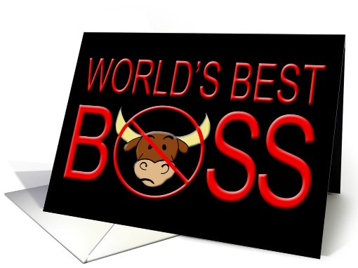 World's Best Boss-No Bull! Happy Boss's Day card (641278)