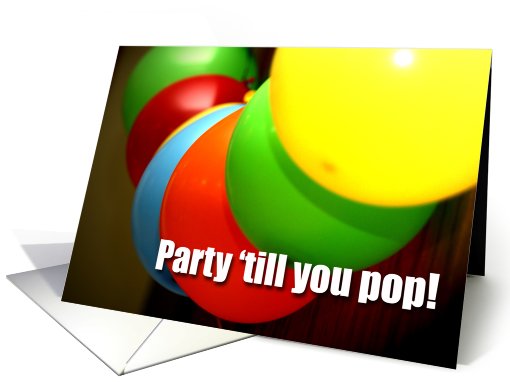 Party 'till you pop-Happy Birthday-balloons card (644232)