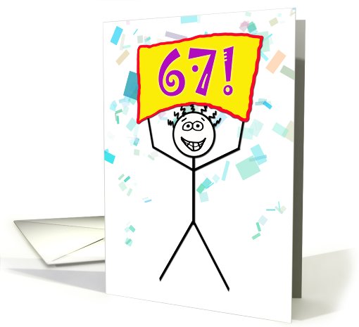 Happy 67th Birthday-Stick Figure Holding Sign card (787103)