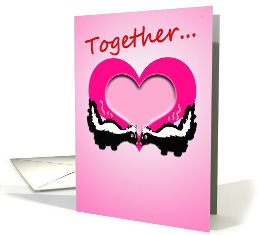 Together We Make Perfect Scents...Skunks in Love card (831427)
