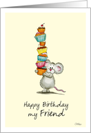 Happy Birthday my Friend - Cute Mouse with a pile of cupcakes card
