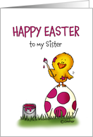 Humorous Easter Card for Sister - cute chick is coloring Egg card