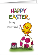 Happy Easter Card - to my Mom and Dad - cute chick is coloring Egg card