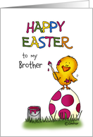 Happy Easter Card - to my Brother - cute chick is coloring Egg card