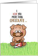 I love you more than cocolate - Valentines Day Card