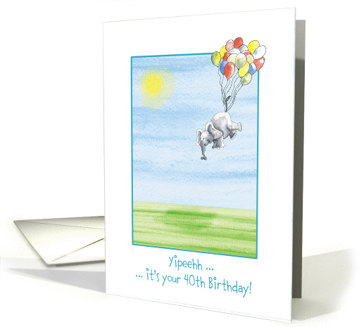 Happy 40th Birthday, Flying with Balloons Elephant!! card (802831)